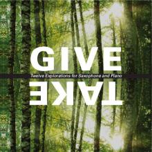 GIVE TAKE - TWELVE EXPLORATIONS FOR SAXOPHONE AND PIANO